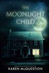 9780986416484-0986416487-The Moonlight Child