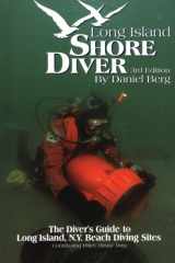 9780970706706-0970706707-Long Island Shore Diver: The Diver's Guide to Long Island, N.Y. Beach Diving Sites.