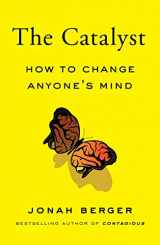 9781982108601-1982108606-The Catalyst: How to Change Anyone's Mind