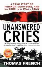 9781250008763-125000876X-Unanswered Cries: A True Story Of Friends, Neighbors, And Murder In A Small Town