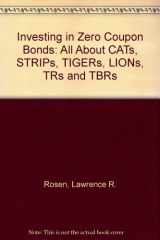 9780471847076-0471847070-Investing in Zero Coupon Bonds: All about Cats, Strips, Tigrs, Lions, TRS, and Tbrs