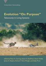 9780262546409-026254640X-Evolution "On Purpose": Teleonomy in Living Systems (Vienna Series in Theoretical Biology)