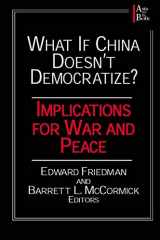 9780765605689-0765605686-What if China Doesn't Democratize?: Implications for War and Peace (Asia and the Pacific)
