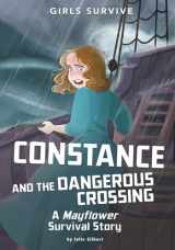 9781515883340-1515883345-Constance and the Dangerous Crossing: A Mayflower Survival Story (Girls Survive)