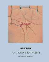 9780983881377-0983881375-New Time: Art and Feminisms in the 21st Century