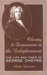 9780806132013-0806132019-Obesity and Depression in the Enlightenment: The Life and Times of George Cheyne (SERIES FOR SCIENCE AND CULTURE)