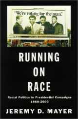 9780375506253-037550625X-Running on Race: Racial Politics in Presidential Campaigns 1960-2000