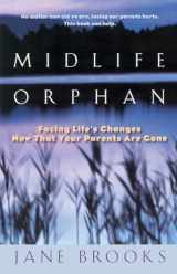9780425166932-0425166937-Midlife Orphan: Facing Life's Changes Now That Your Parents Are Gone
