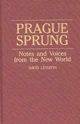 9780275945367-0275945367-Prague Sprung: Notes and Voices from the New World