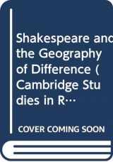 9780521417198-0521417198-Shakespeare and the Geography of Difference (Cambridge Studies in Renaissance Literature and Culture, Series Number 4)