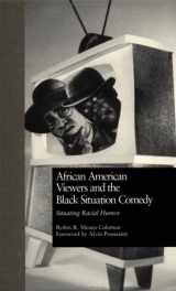 9780815331254-0815331258-African American Viewers and the Black Situation Comedy: Situating Racial Humor (Studies in African American History and Culture)