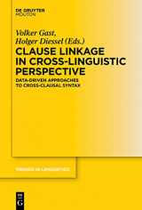 9783110276466-3110276461-Clause Linkage in Cross-Linguistic Perspective: Data-Driven Approaches to Cross-Clausal Syntax (Trends in Linguistics. Studies and Monographs [TiLSM], 249)