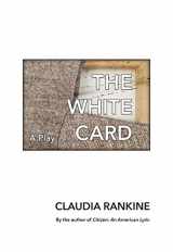 9781555978396-1555978398-The White Card: A Play