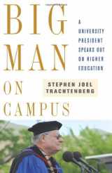 9781416557197-1416557199-Big Man on Campus: A University President Speaks Out on Higher Education