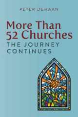 9781948082303-1948082306-More Than 52 Churches: The Journey Continues (Visiting Churches Series)