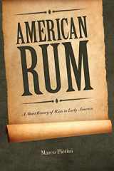 9781546408307-1546408304-American Rum: A Short History of Rum in Early America