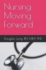 9781653442959-1653442956-Nursing: Moving Forward