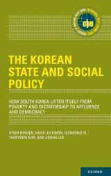 9780199734351-0199734356-The Korean State and Social Policy: How South Korea Lifted Itself from Poverty and Dictatorship to Affluence and Democracy (International Policy Exchange)