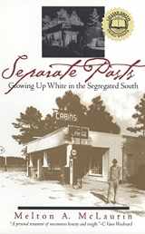 9780820320472-0820320471-Separate Pasts: Growing Up White in the Segregated South (Brown Thrasher Books Ser.)
