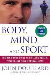 9780609807897-0609807897-Body, Mind, and Sport: The Mind-Body Guide to Lifelong Health, Fitness, and Your Personal Best