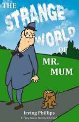 9781466493629-1466493623-The Strange World of Mr. Mum: Empty-Grave Motley Edition