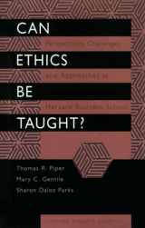 9780875844008-0875844006-Can Ethics Be Taught?: Perspectives, Challenges, and Approaches at the Harvard Business School