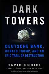 9780063046016-0063046016-Dark Towers : Deutsche Bank, Donald Trump, and an Epic Trail of Destruction