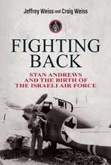9781637583111-1637583117-Fighting Back: Stan Andrews and the Birth of the Israeli Air Force