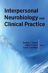 9780393714579-0393714578-Interpersonal Neurobiology and Clinical Practice (Norton Series on Interpersonal Neurobiology)