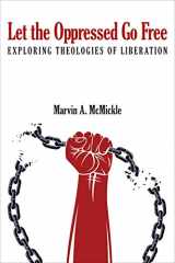 9780817018191-0817018190-Let the Oppressed Go Free: Exploring Theologies of Liberation