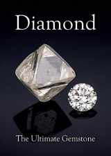 9780983632351-0983632359-Diamond - The Ultimate Gemstone