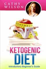 9781508899303-1508899304-Ketogenic Diet: Introductory Beginner's Guide