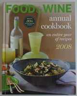 9781932624243-1932624244-Food & Wine Annual Cookbook 2008: An Entire Year of Recipes