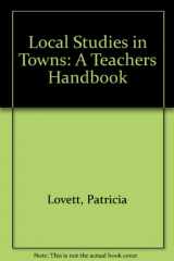 9780043710586-0043710581-Local studies in towns: A teacher's handbook