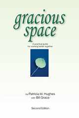 9780975544013-0975544012-Gracious Space: A Practical Guide For Working Better Together