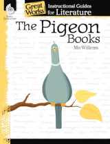 9781480769922-1480769924-The Pigeon Books: An Instructional Guide for Literature - Novel Study Guide for Elementary School Literature with Close Reading and Writing Activities (Great Works Classroom Resource)