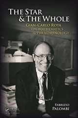 9781568815831-1568815832-The Star and the Whole: Gian-Carlo Rota on Mathematics and Phenomenology
