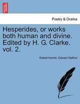 9781241594688-1241594686-Hesperides, or works both human and divine. Edited by H. G. Clarke. vol. 2.