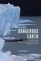 9780226541693-022654169X-Dangerous Earth: What We Wish We Knew about Volcanoes, Hurricanes, Climate Change, Earthquakes, and More