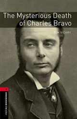 9780194793872-0194793877-Oxford Bookworms Library: The Mysterious Death of Charles Bravo: Level 3: 1000-Word Vocabulary (Oxford Bookworms Library: True Stories: Level 3)