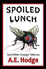 9780615868738-0615868738-Spoiled Lunch and Other Creepy Tales