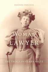 9780804743587-0804743584-Woman Lawyer: The Trials of Clara Foltz