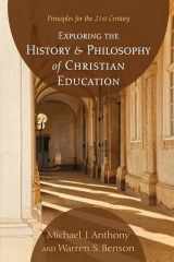 9781610977326-1610977327-Exploring the History and Philosophy of Christian Education: Principles for the 21st Century