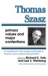 9780879751883-0879751886-Thomas Szasz: Primary Values and Major Contentions