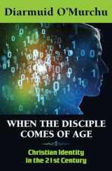 9781626983373-1626983372-When the Disciple Comes of Age: Christian Identity in the Twenty-First Century