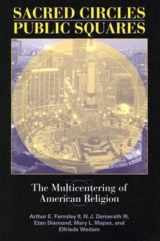 9780253344724-0253344727-Sacred Circles, Public Squares: The Multicentering of American Religion (Polis Center Series on Religion and Urban Culture)