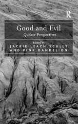 9780754656210-0754656217-Good and Evil: Quaker Perspectives