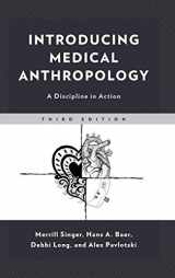 9781538106457-1538106450-Introducing Medical Anthropology: A Discipline in Action