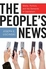 9780814760338-0814760333-The People's News: Media, Politics, and the Demands of Capitalism