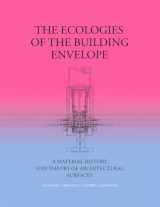 9781948765183-1948765187-The Ecologies of the Building Envelope: A Material History and Theory of Architectural Surfaces